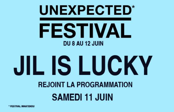 Jil Is Lucky rejoint la programmation de l'Unexpected Festival