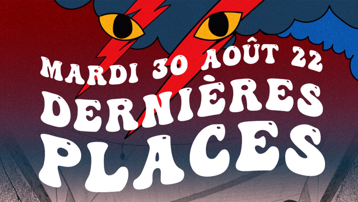 Dernières places pour le mardi 30 août !